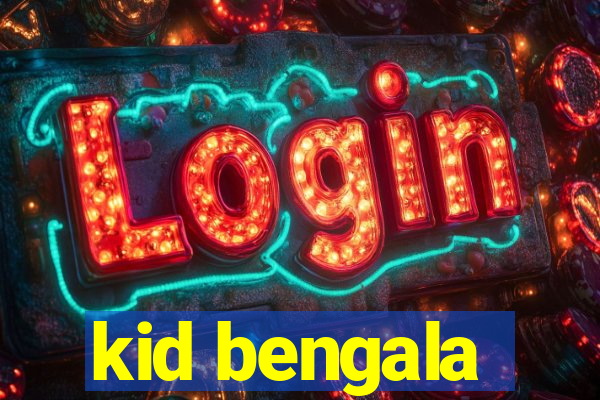 kid bengala